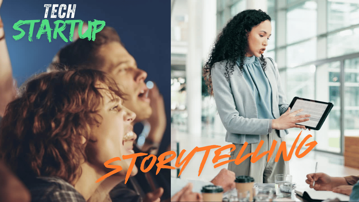 The Power of Storytelling for the Tech Entrepreneur