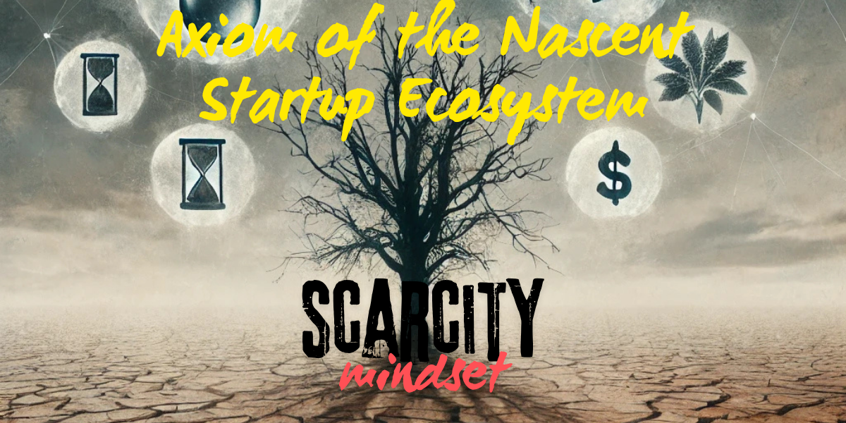 The Axiom of the Nascent Startup Ecosystem